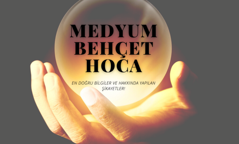 Medyum Behçet Hoca