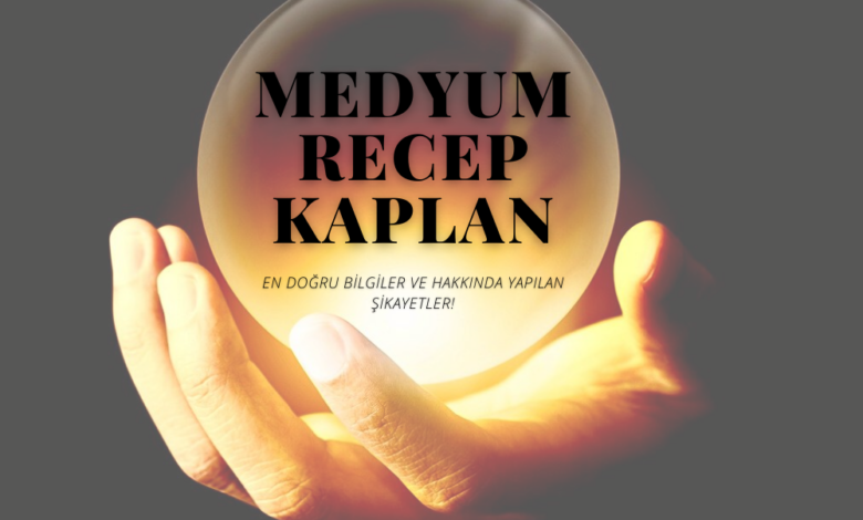 Medyum Recep Kaplan