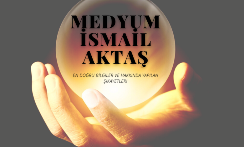 Medyum İsmail Aktaş