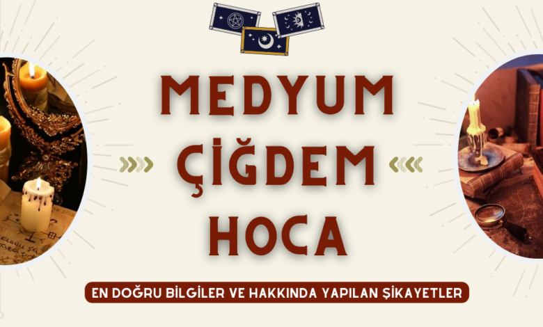 Medyum Çiğdem Hoca