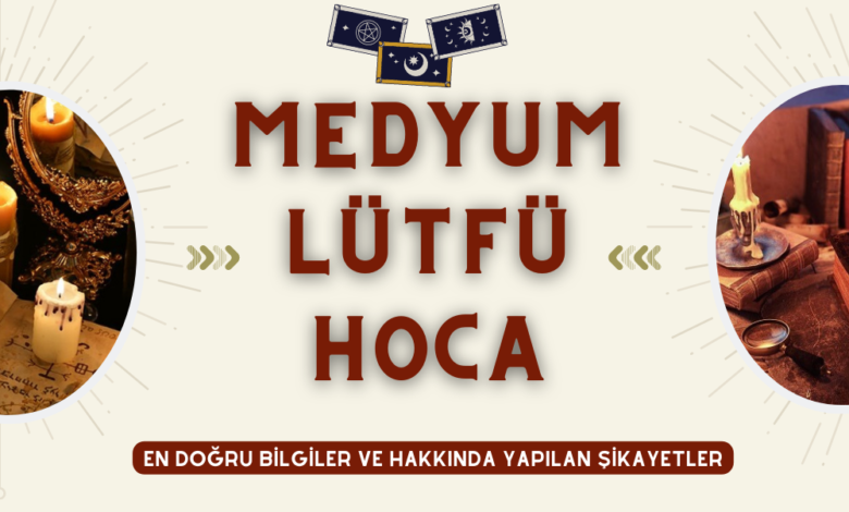 Medyum Lütfü Hoca