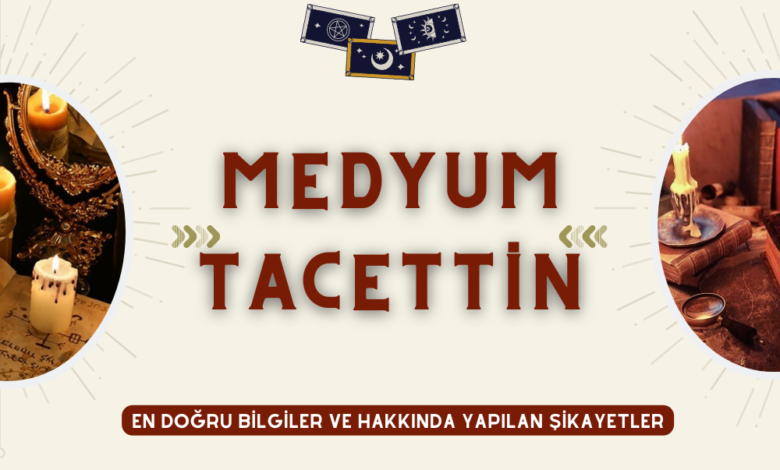 Medyum Tacettin