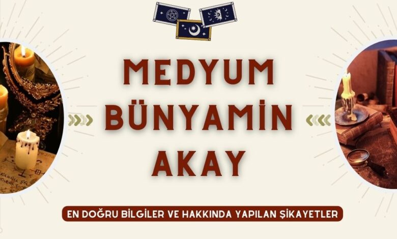 Medyum Bünyamin Akay