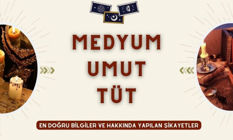 Medyum Umut Tüt