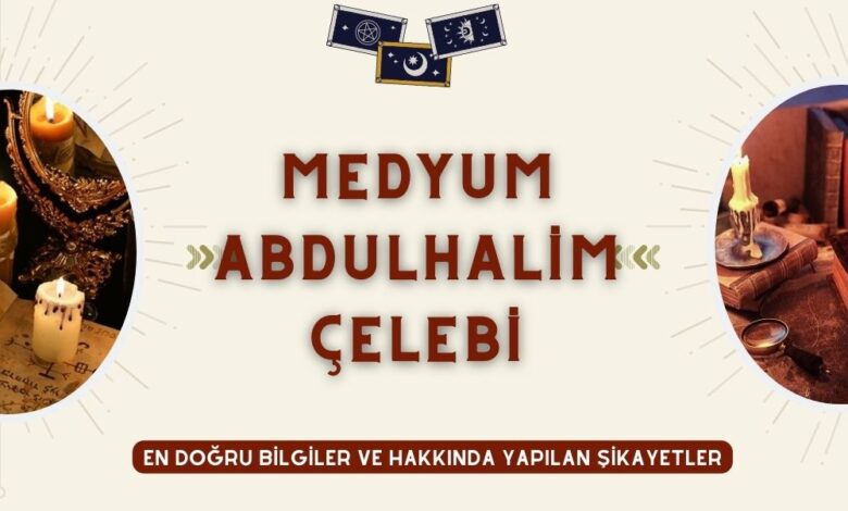 Medyum Abdulhalim Çelebi