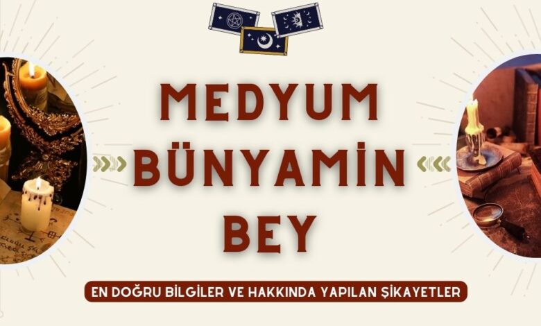 Medyum Bünyamin Bey