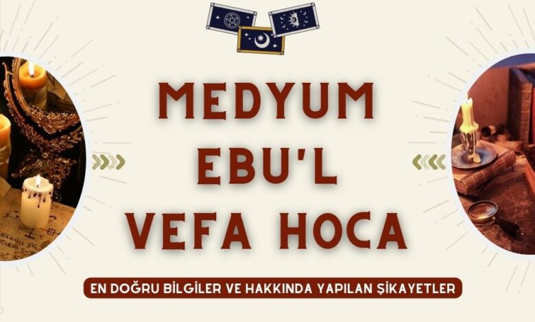 Medyum Ebu’l Vefa Hoca