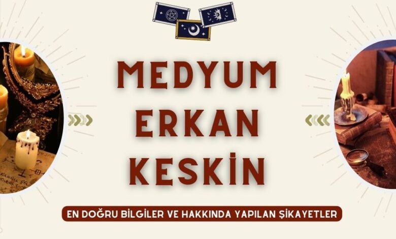 Medyum Erkan Keskin