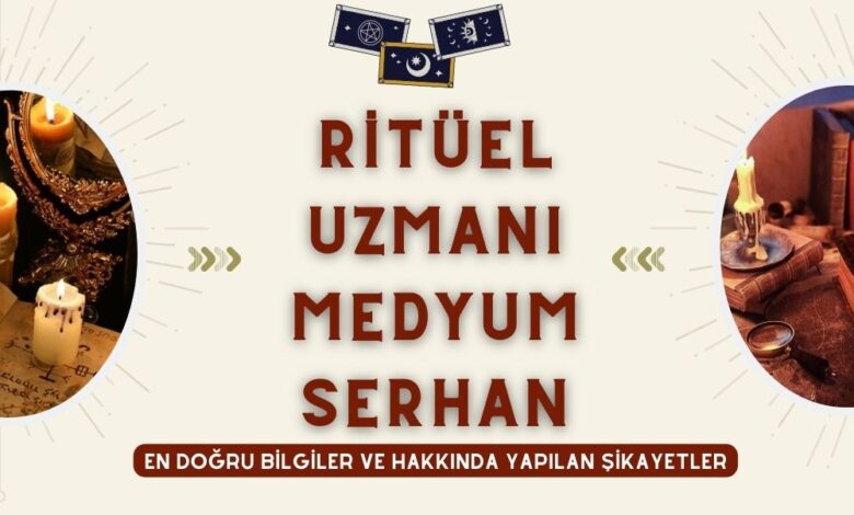 Ritüel Uzmanı Medyum Serhan