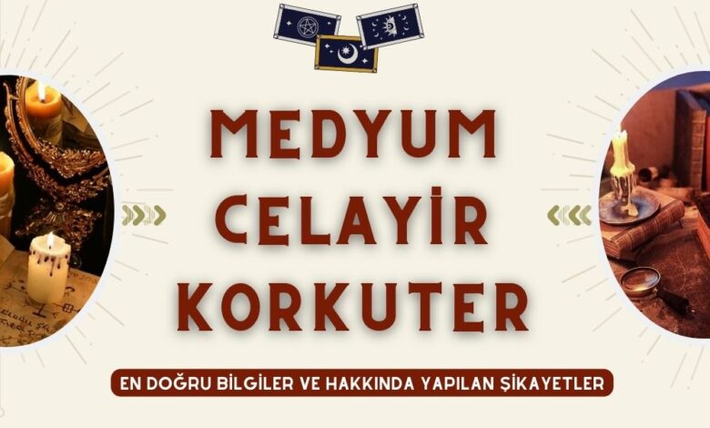 Medyum Celayir Korkuter