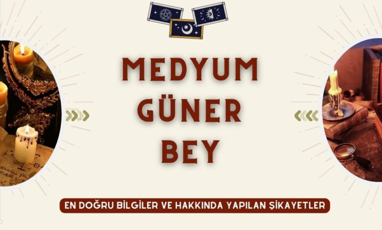 Medyum Güner Bey