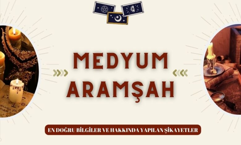 Medyum Aramşah