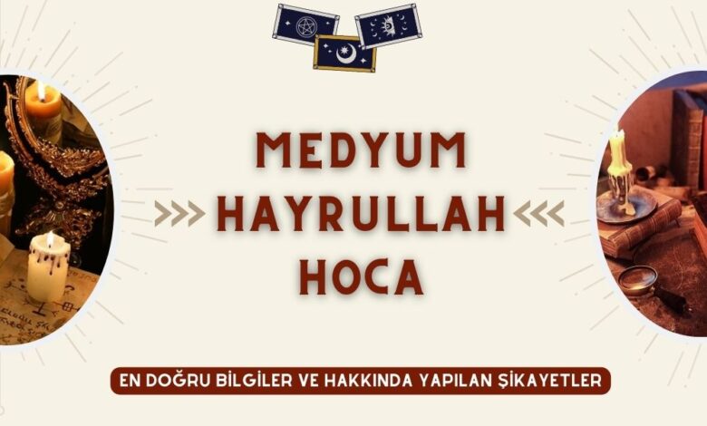 Medyum Hayrullah Hoca