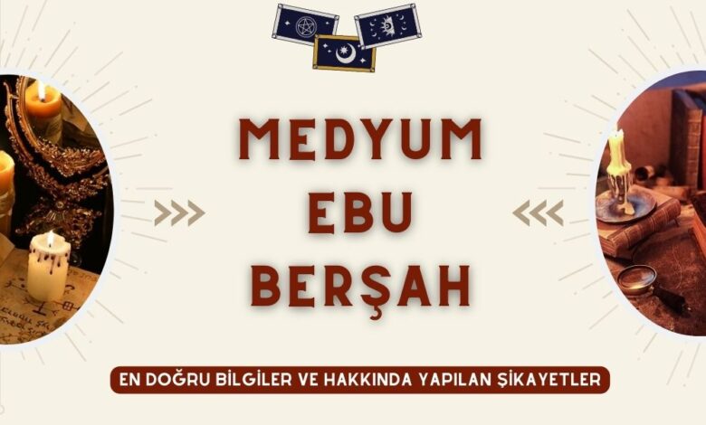 Medyum Ebu Berşah