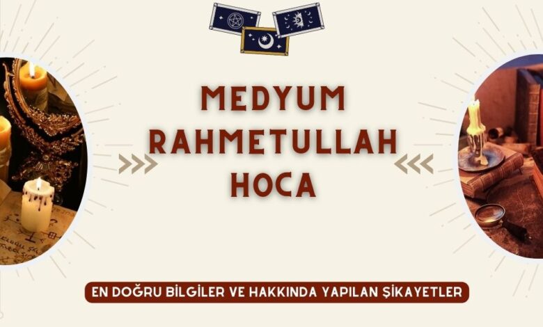 Medyum Rahmetullah Hoca