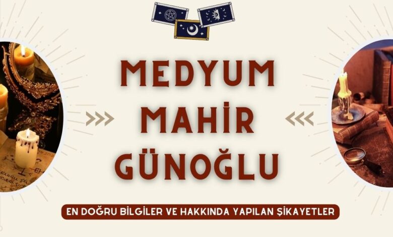 Medyum Mahir Günoğlu