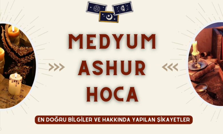 Medyum Ashur Hoca